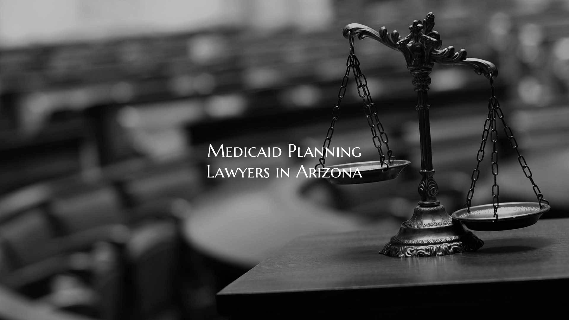 Medicaid Planning Lawyers in Arizona